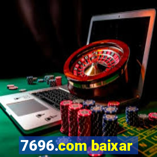 7696.com baixar